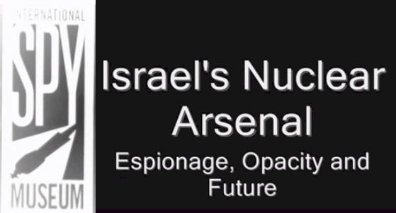 Israel's Nuclear Arsenal: Espionage, Opacity and Future