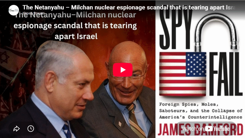 The Netanyahu – Milchan nuclear espionage scandal that is tearing apart Israel