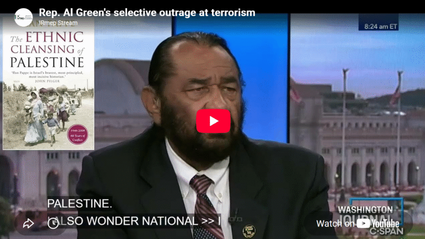 Rep Al Green has nothing to say about Zionist terror.